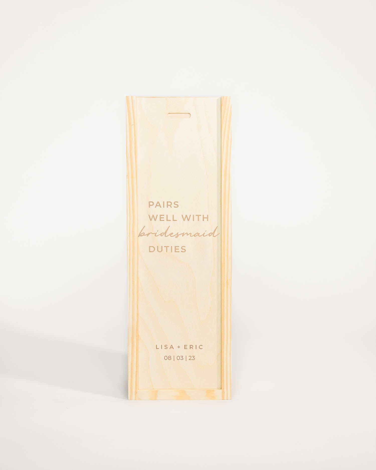 PAIRS WELL WITH BRIDESMAID DUTIES